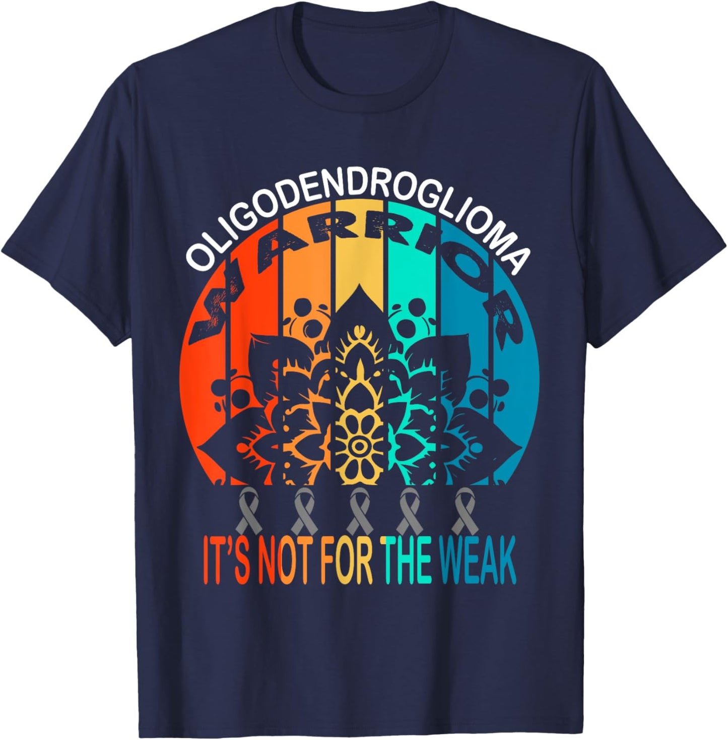 Oligodendroglioma warrior It's Not For The Weak T-Shirt - T-Shirt | Navy