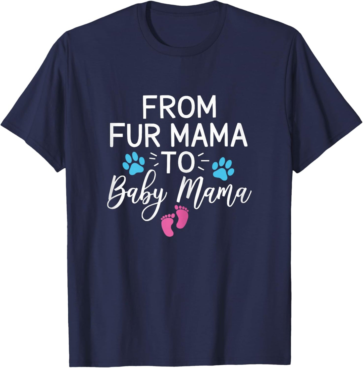 From Fur Mama To Baby Mama Dog Cat Owner New Mom T-Shirt - T-Shirt | Navy
