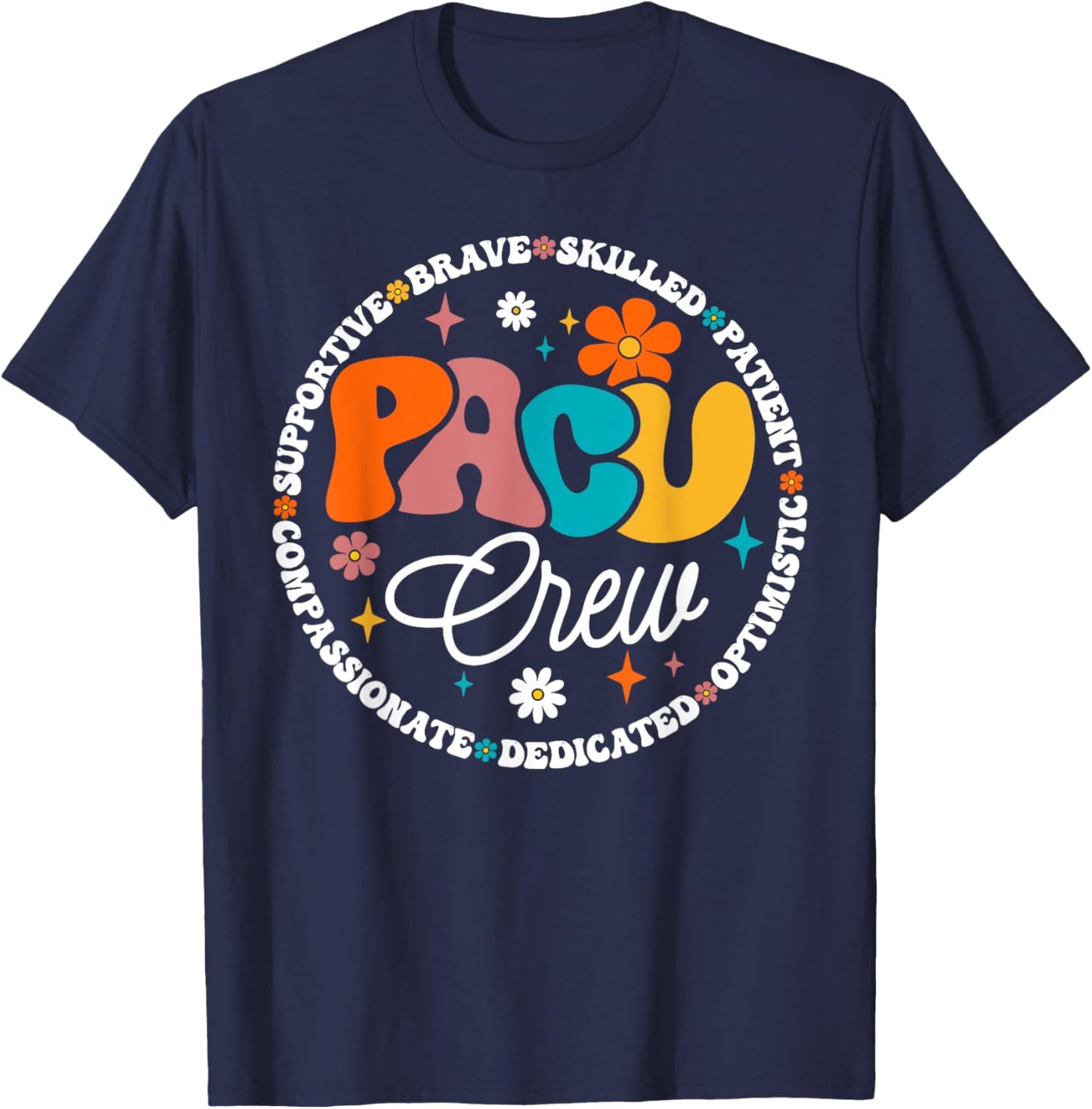 Groovy Floral PACU Crew Post Anesthesia Care Unit Nursing T-Shirt - T-Shirt | Navy