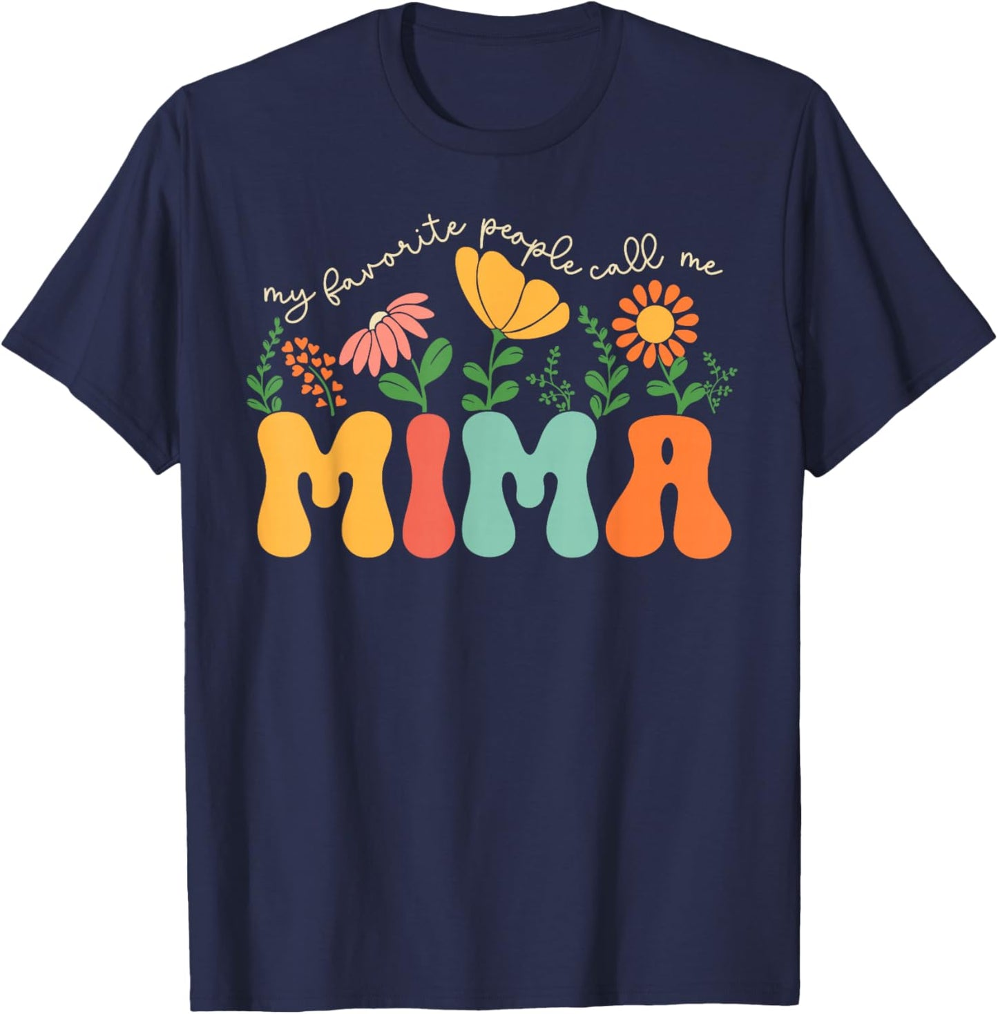 My Favorite People Call Me Mima Mothers Day T-Shirt - T-Shirt | Navy