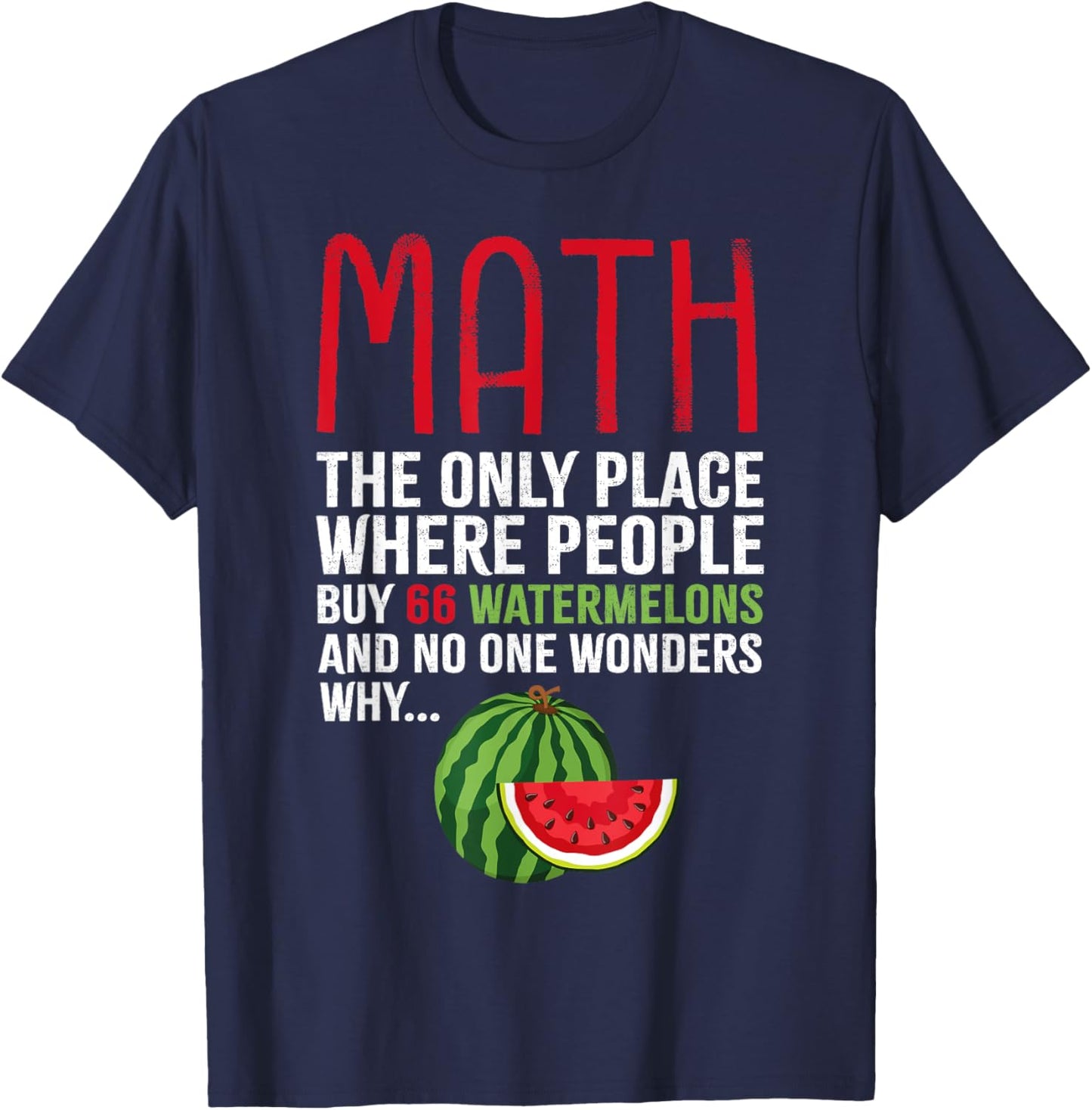 Funny Math And Watermelons Mathematics Calculation Numbers T-Shirt - T-Shirt | Navy