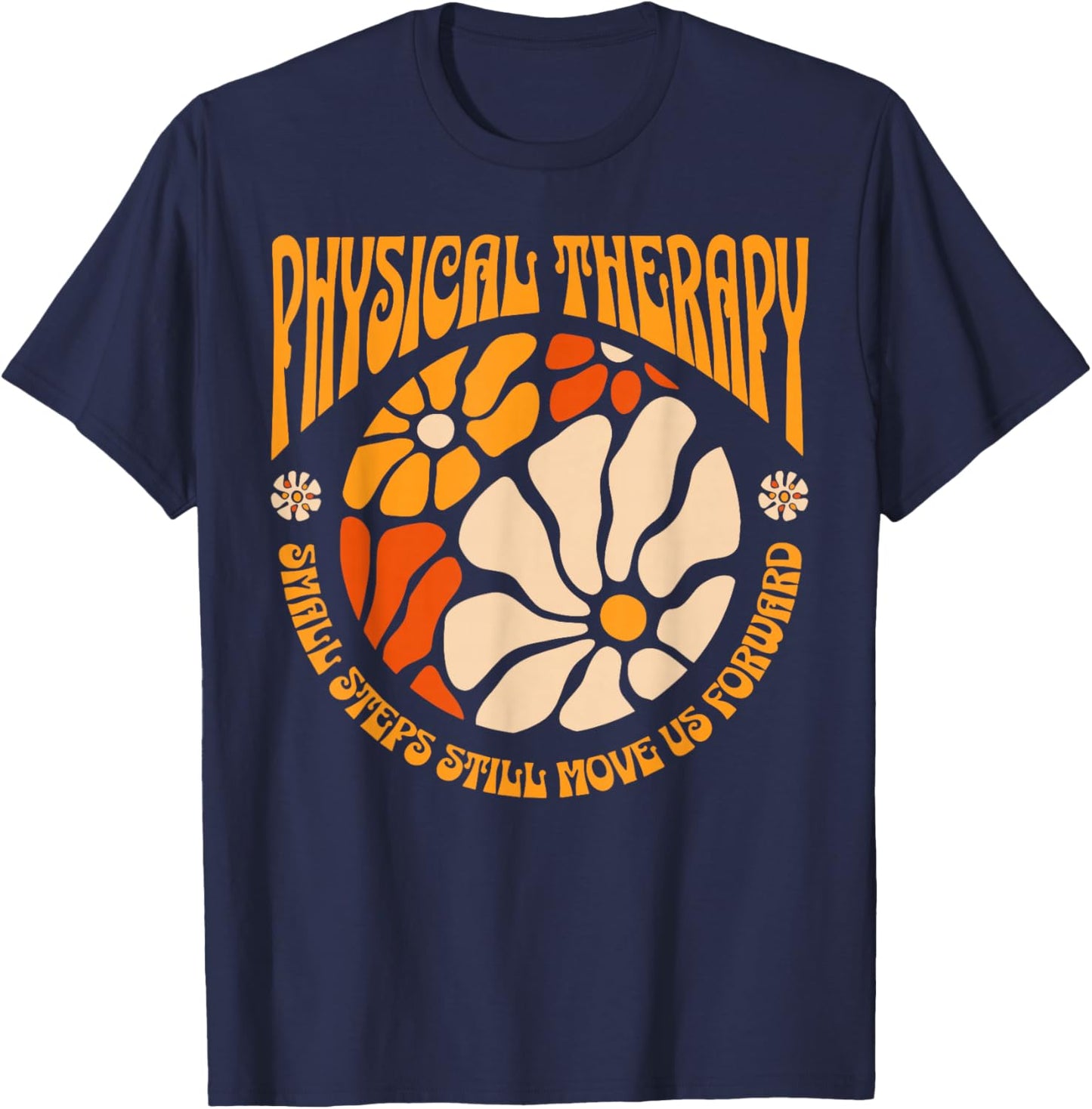 Boho Floral Pediatric Physical Therapy PT Physical Therapist T-Shirt - T-Shirt | Navy