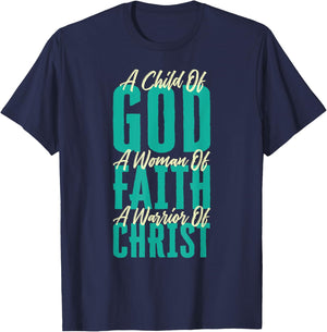 A Child Of God A Woman Of Faith A Warrior Of Christ Jesus T-Shirt - T-Shirt | Navy