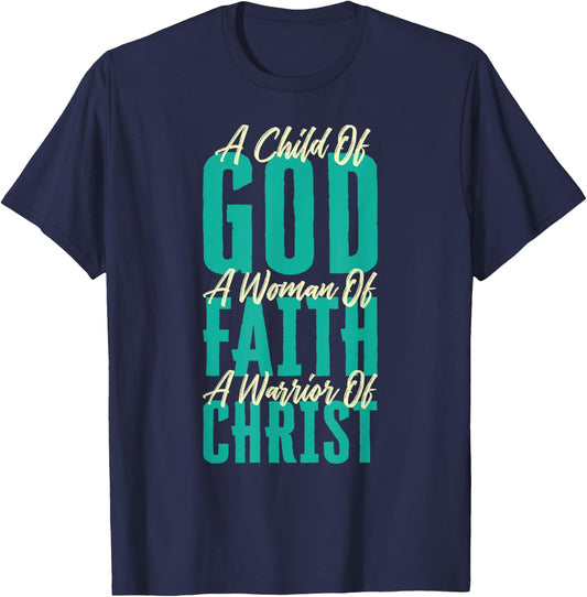 A Child Of God A Woman Of Faith A Warrior Of Christ Jesus T-Shirt - T-Shirt | Navy