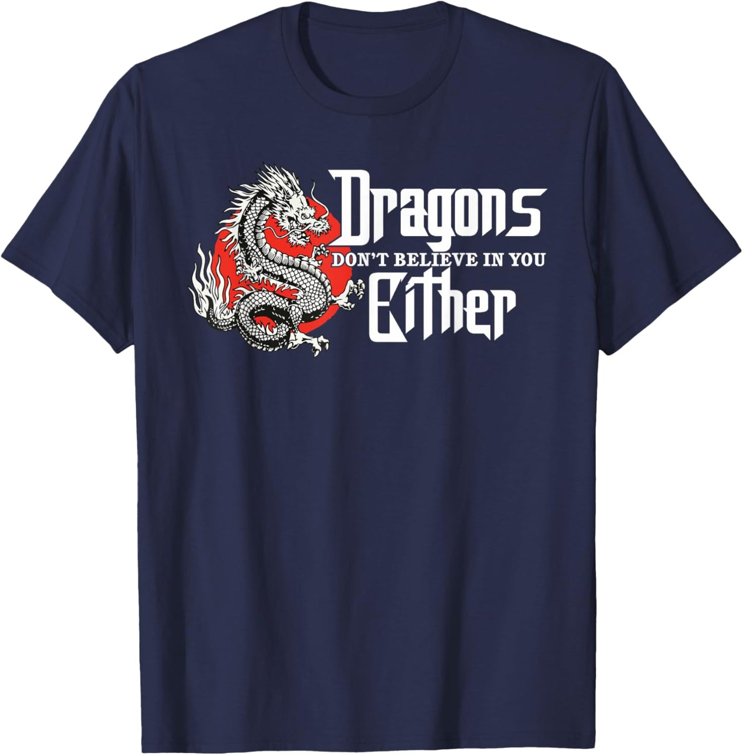 Dragons Don't Believe In You Either, Dragon Women 2 T-Shirt - T-Shirt | Navy