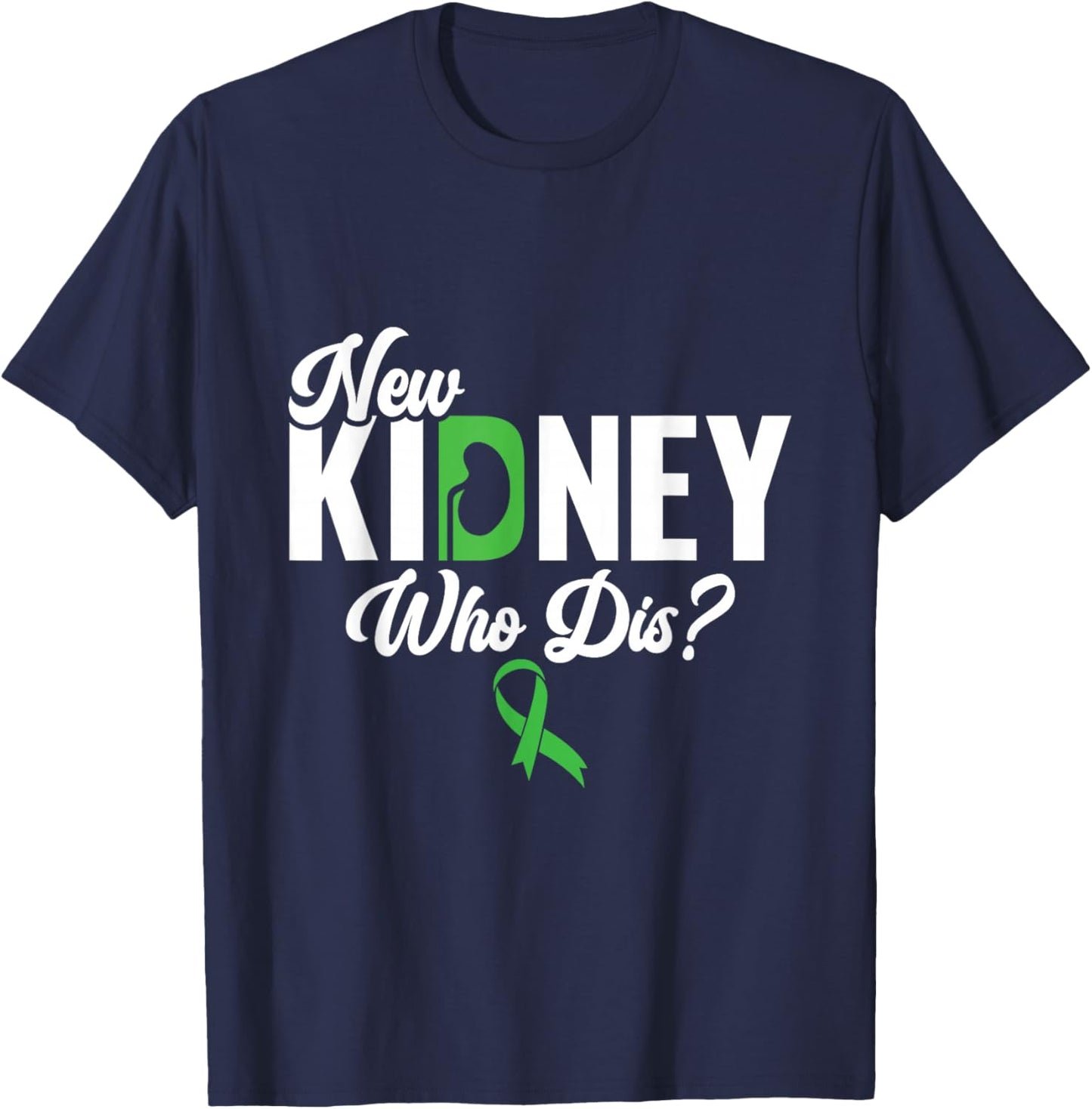 New Kidney Who Dis? - Kidney Transplant Donor T-Shirt - T-Shirt | Navy