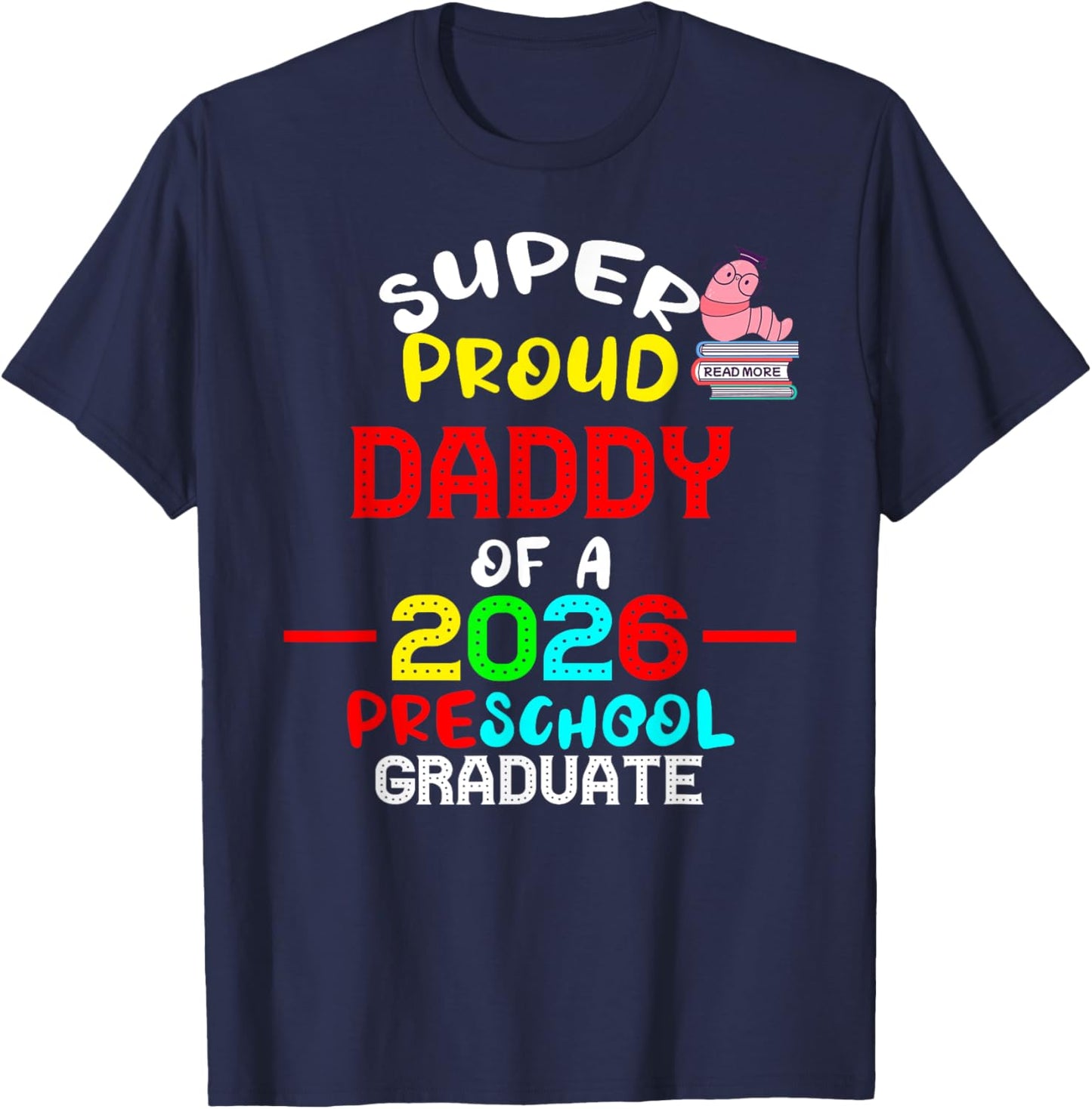 Super Proud DADDY of 2026 Preschool Pre-K Graduate Student T-Shirt - T-Shirt | Navy