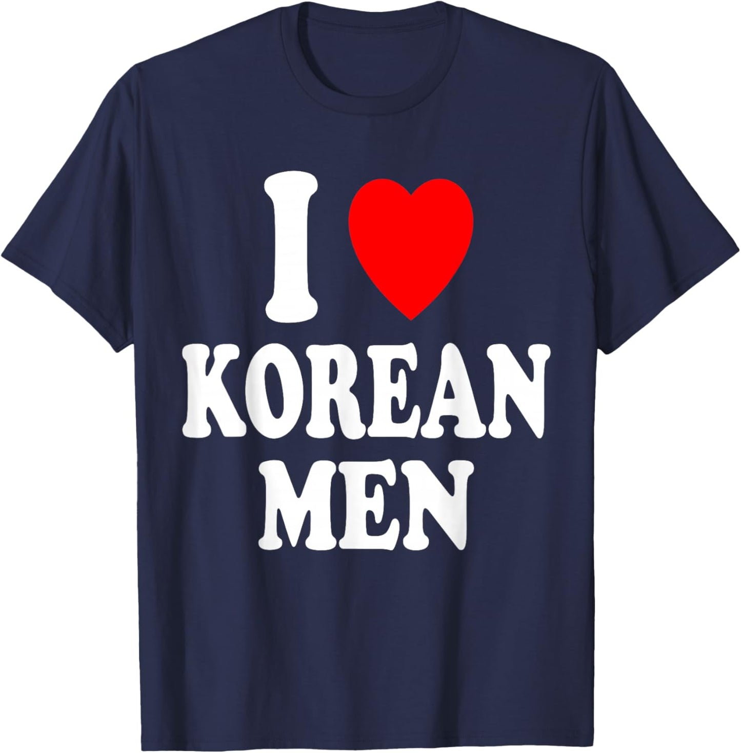 I Heart (Love) Korean Men Sexy Hot Attraction Asian Handsome T-Shirt - T-Shirt | Navy
