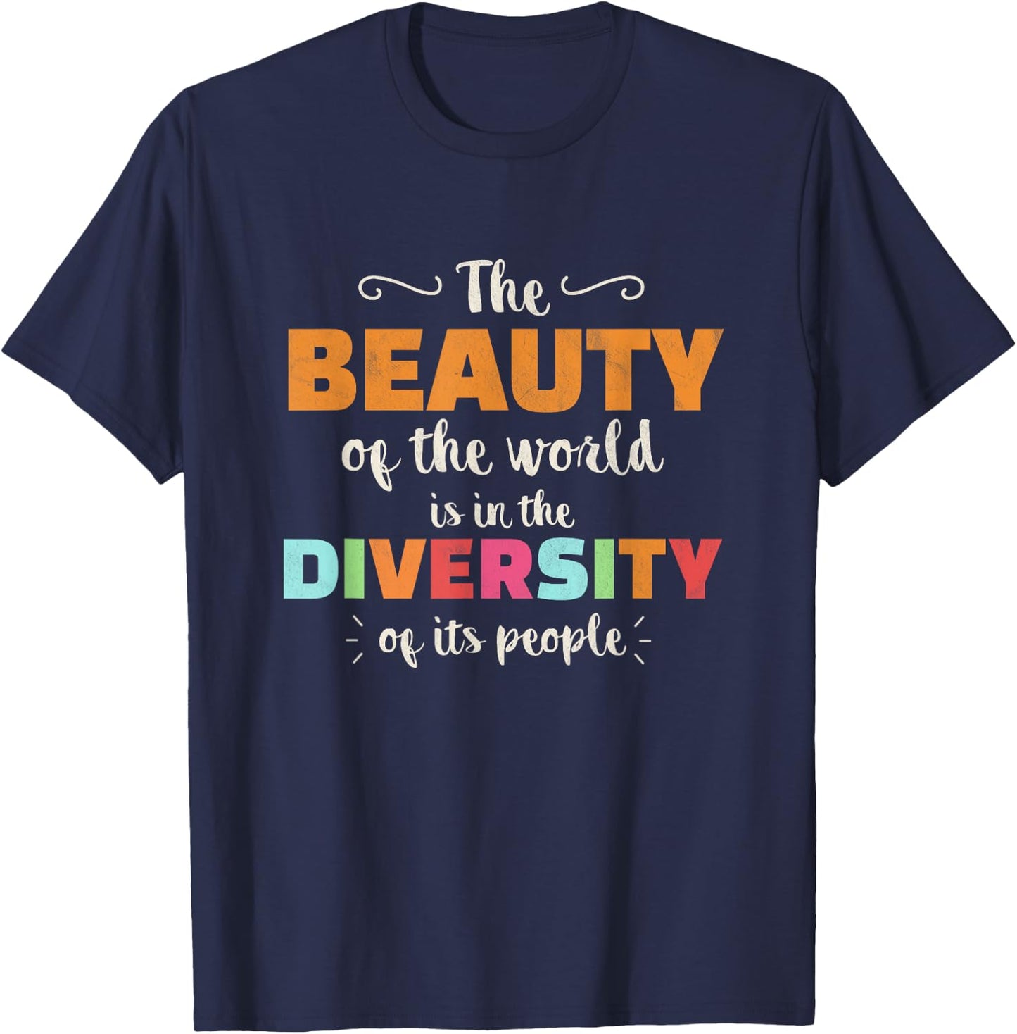 The Beauty Of The World Diversity Of Its People Anti Racism T-Shirt - T-Shirt | Navy
