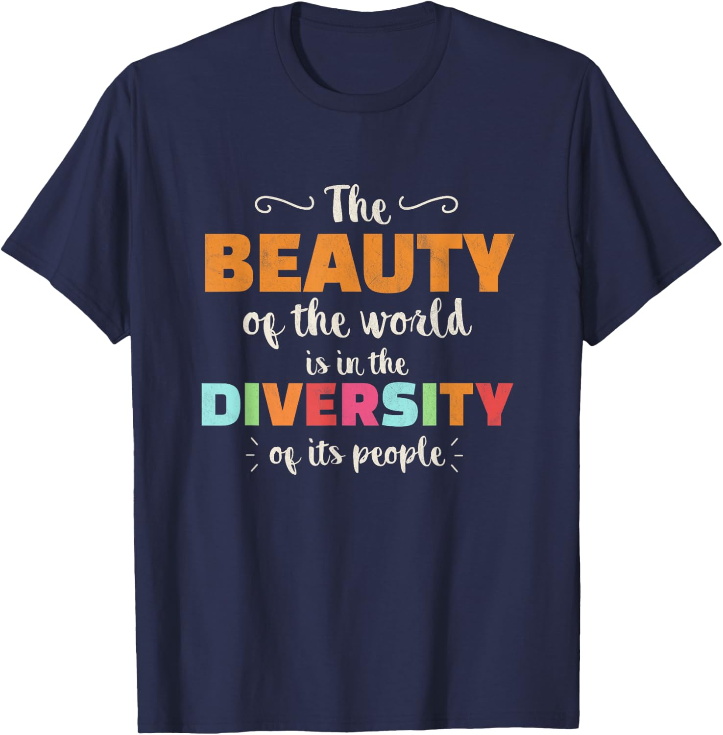 The Beauty Of The World Diversity Of Its People Anti Racism T-Shirt - T-Shirt | Navy
