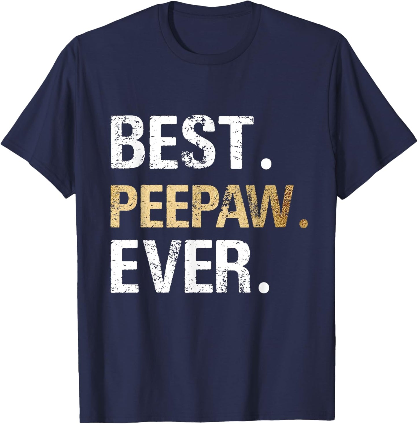 Birthday Fathers Day Christmas Gifts for Peepaw - Peepaw Gift from Granddaughter Grandson - Best Peepaw Ever - Black - Men's - Small - Short Sleeve - Cotton 65%, Polyester 35% T-Shirt - T-Shirt | Navy