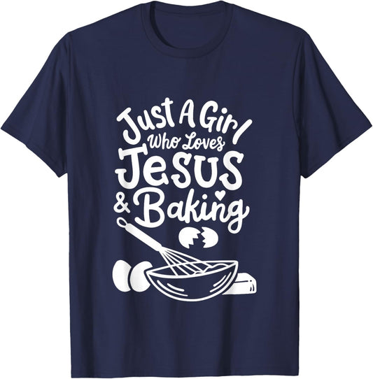Just a Girl who loves Jesus and Baking Baker Girl T-Shirt - T-Shirt | Navy