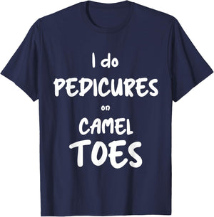I Do Pedicures On Cameltoes Desert Animal Camel T-Shirt - T-Shirt | Navy