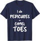 I Do Pedicures On Cameltoes Desert Animal Camel T-Shirt - T-Shirt | Navy