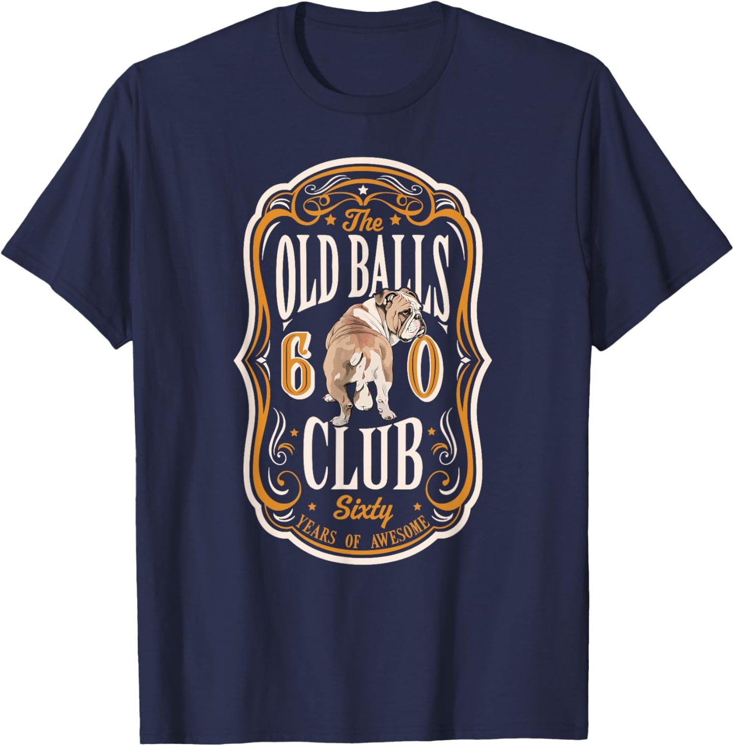 Old Balls Club 60 Years of Awesome Funny 60th Birthday Gag T-Shirt - T-Shirt | Navy