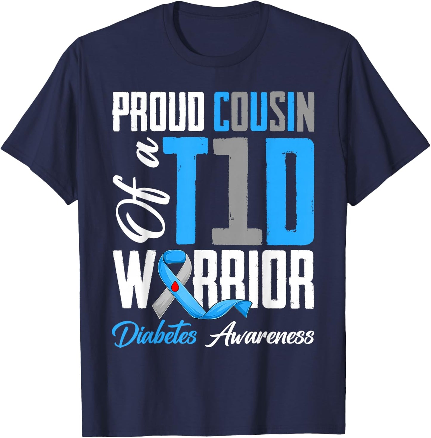 Proud Cousin of A Diabetes Warriors T1D Awareness Month T-Shirt - T-Shirt | Navy
