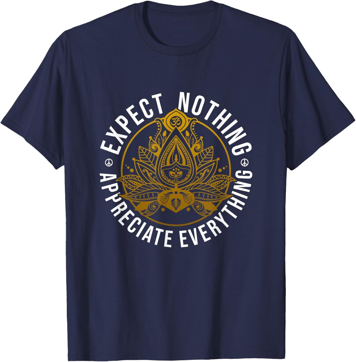 Expect Nothing Appreciate Everything Lotus Yoga Positivity T-Shirt - T-Shirt | Navy