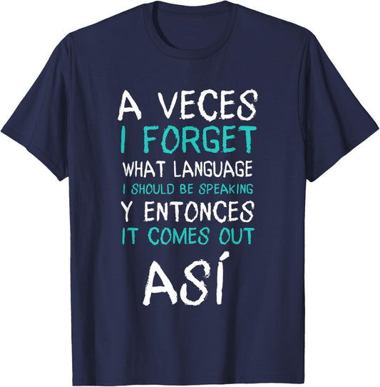 A Veces I Forget What Language I Should Be Speaking Funny T-Shirt - T-Shirt | Navy