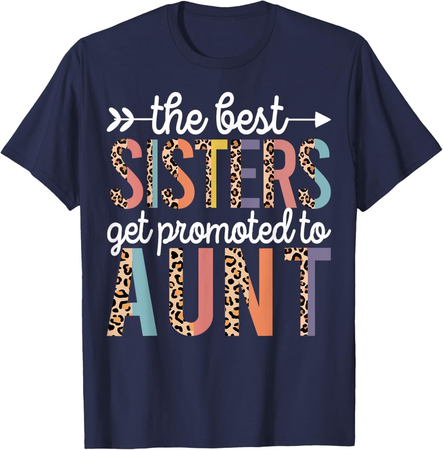 The Best Sisters Get Promoted To Aunt for first time auntie T-Shirt - T-Shirt | Navy