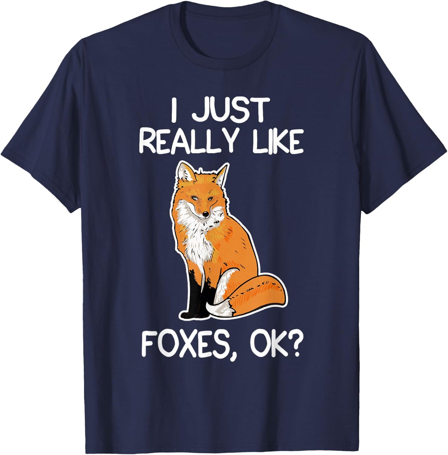 I just really like foxes lover gifts fox T-Shirt - T-Shirt | Navy