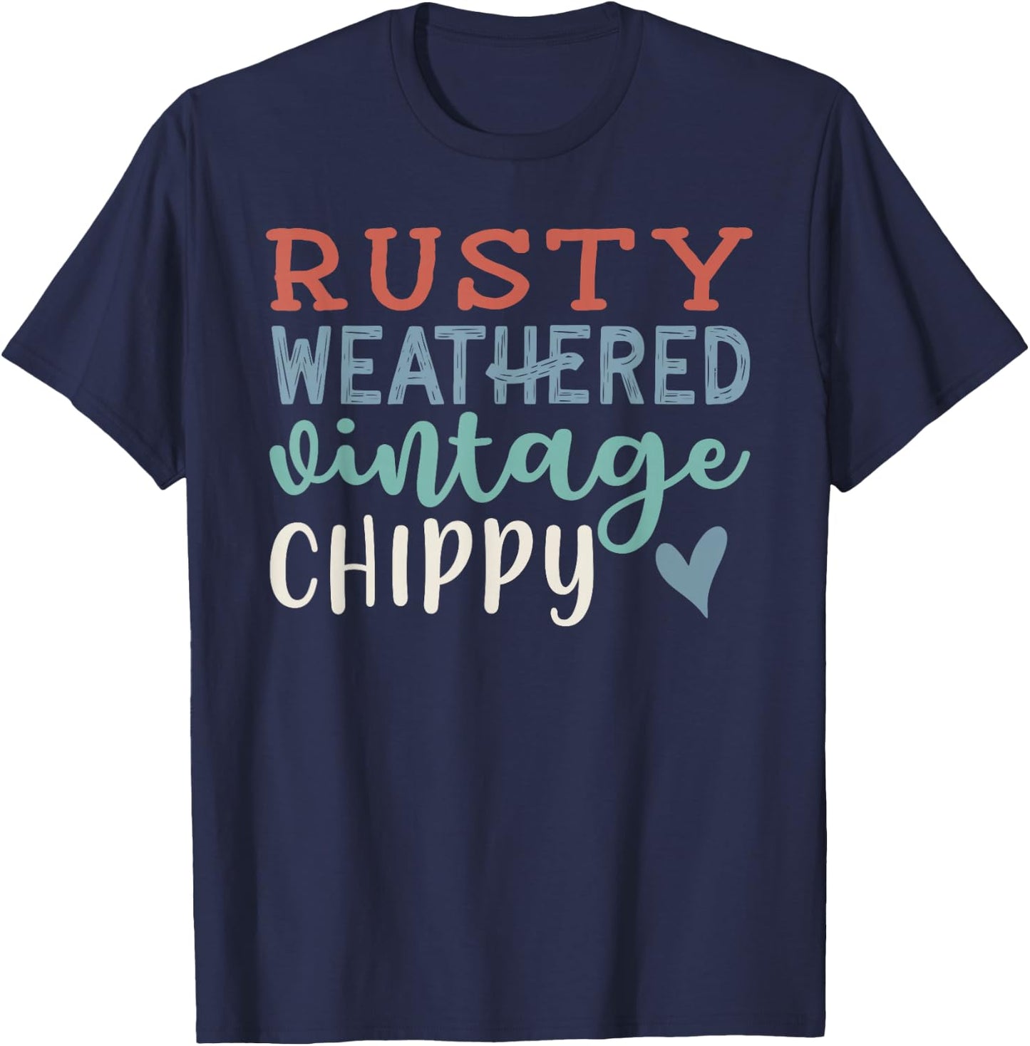 Rusty Weather Vintage Chippy Farmhouse Southern T-Shirt - T-Shirt | Navy