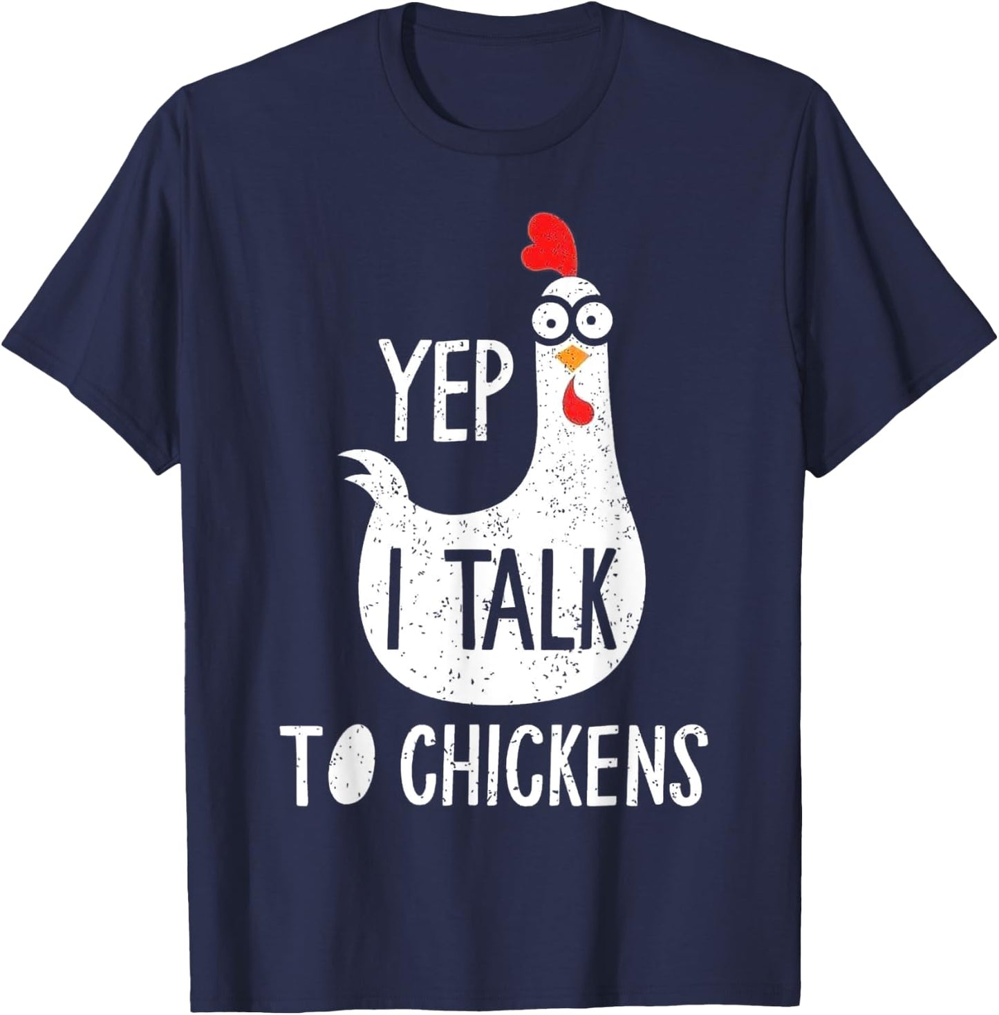 Yep I Talk To Chickens T-Shirt - T-Shirt | Navy