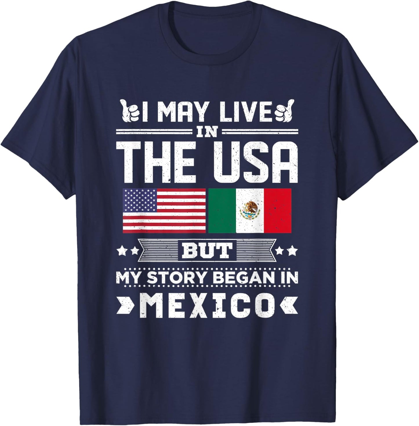I May Live In USA But My Story Began In Mexico T-Shirt - T-Shirt | Navy