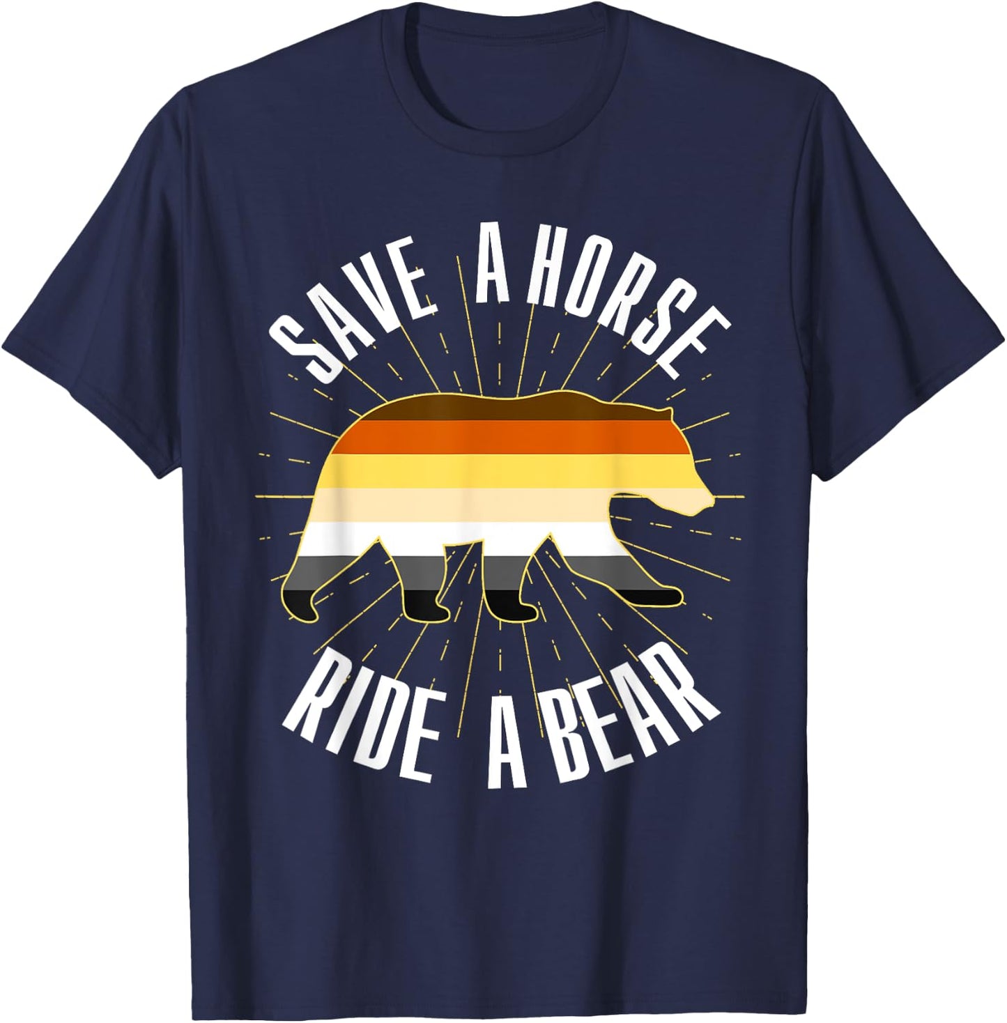 Save A Horse Ride A Bear Gay Bear Brotherhood T-Shirt - T-Shirt | Navy