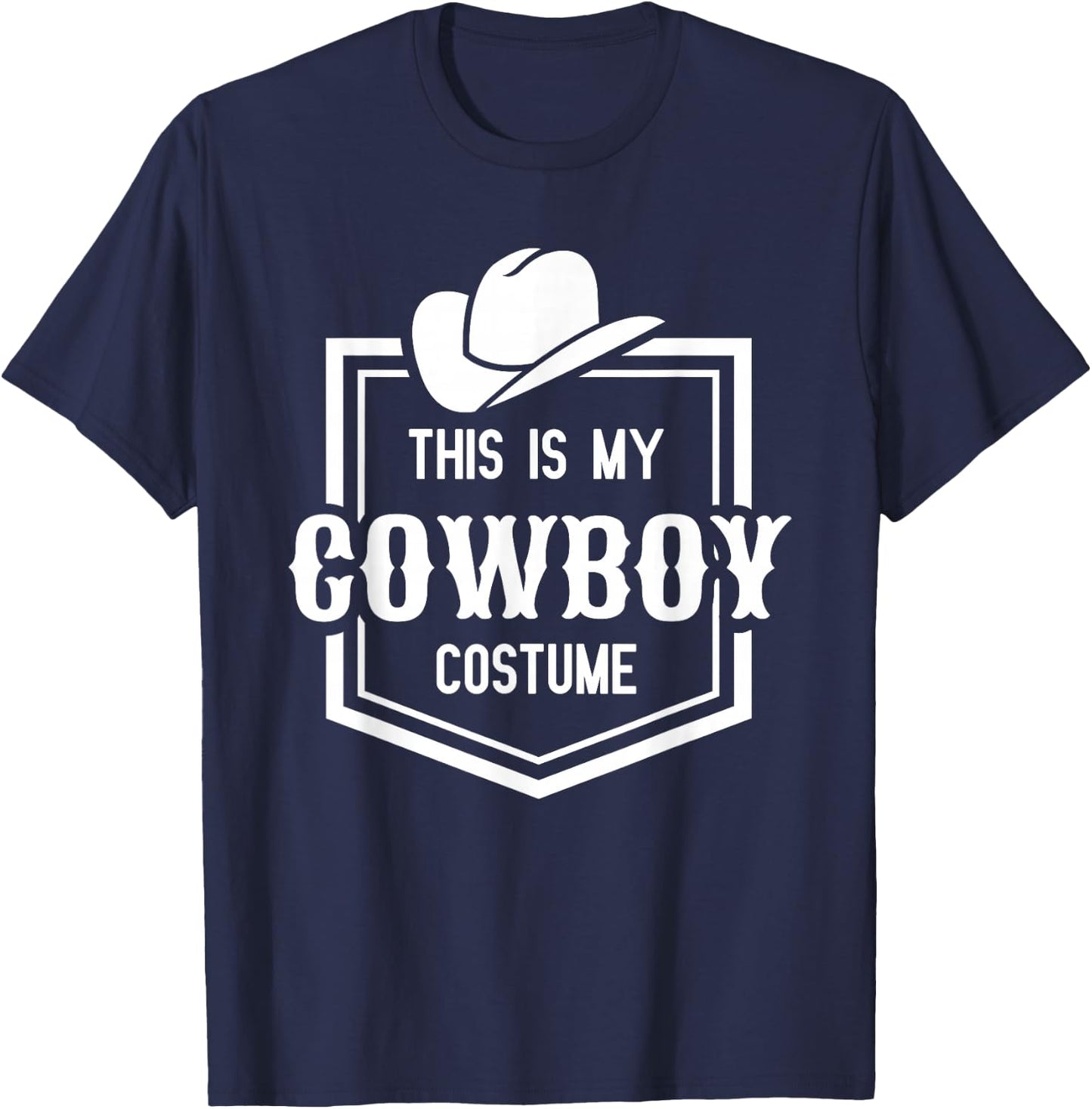 This is My Cowboy Costume Funny Lazy Country Western T-Shirt - T-Shirt | Navy