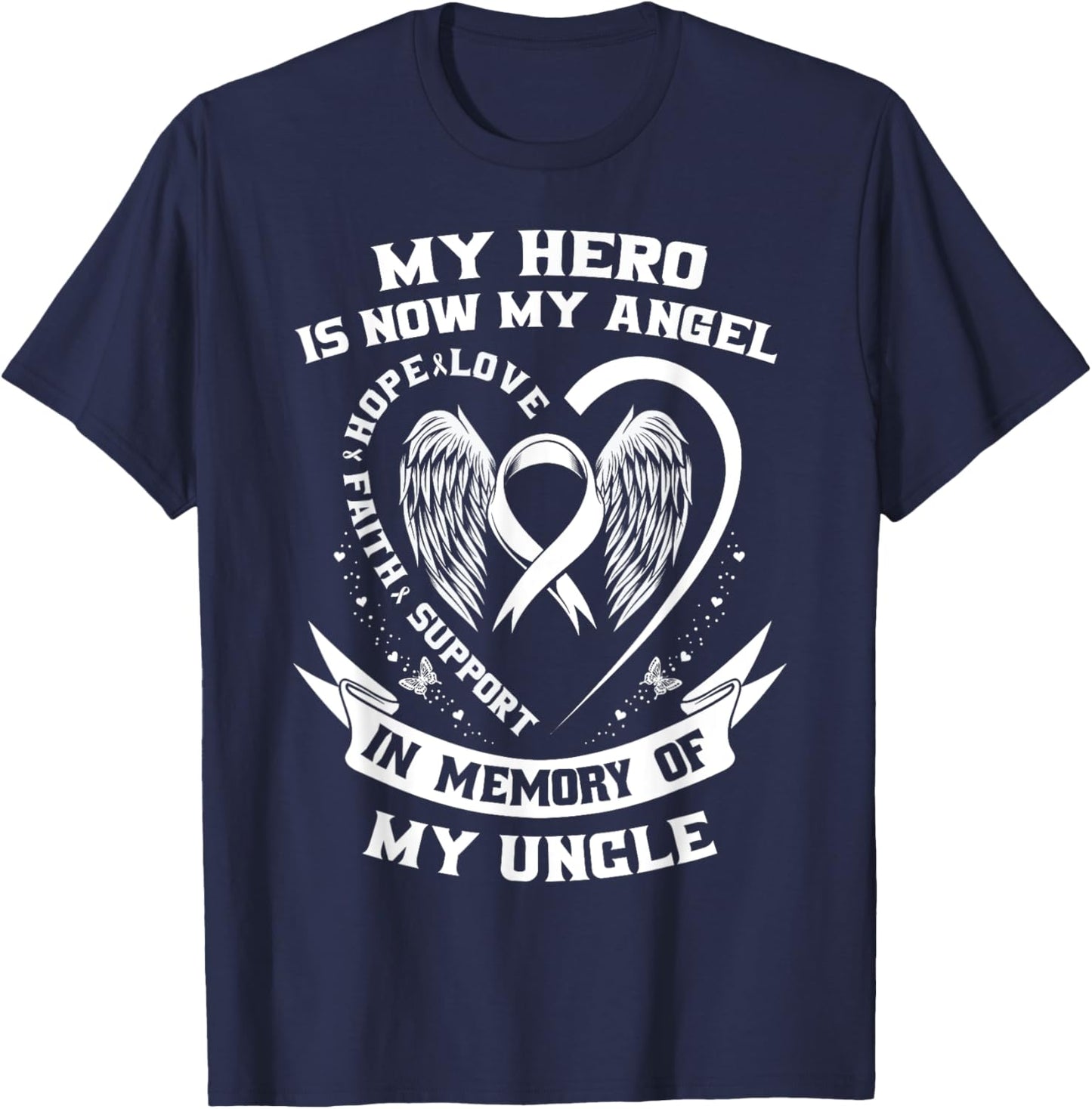 My Hero Is Now My Angel Uncle Lung Cancer Awareness Products T-Shirt - T-Shirt | Navy