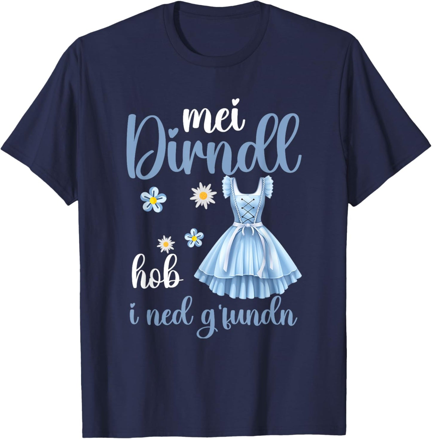 Oktoberfest | Mein Dirndl hob i ned gefunden Damen Trachten T-Shirt - T-Shirt | Navy