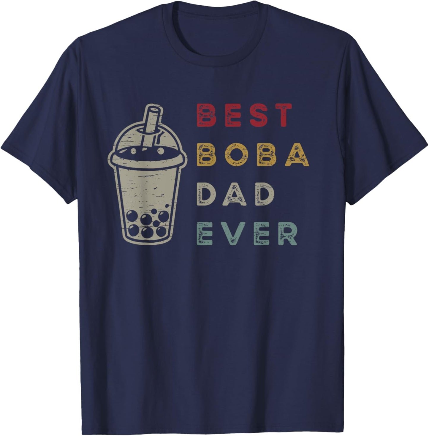 Best Boba Dad Ever Bubble Tea Kawaii Boba Tea T-Shirt - T-Shirt | Navy