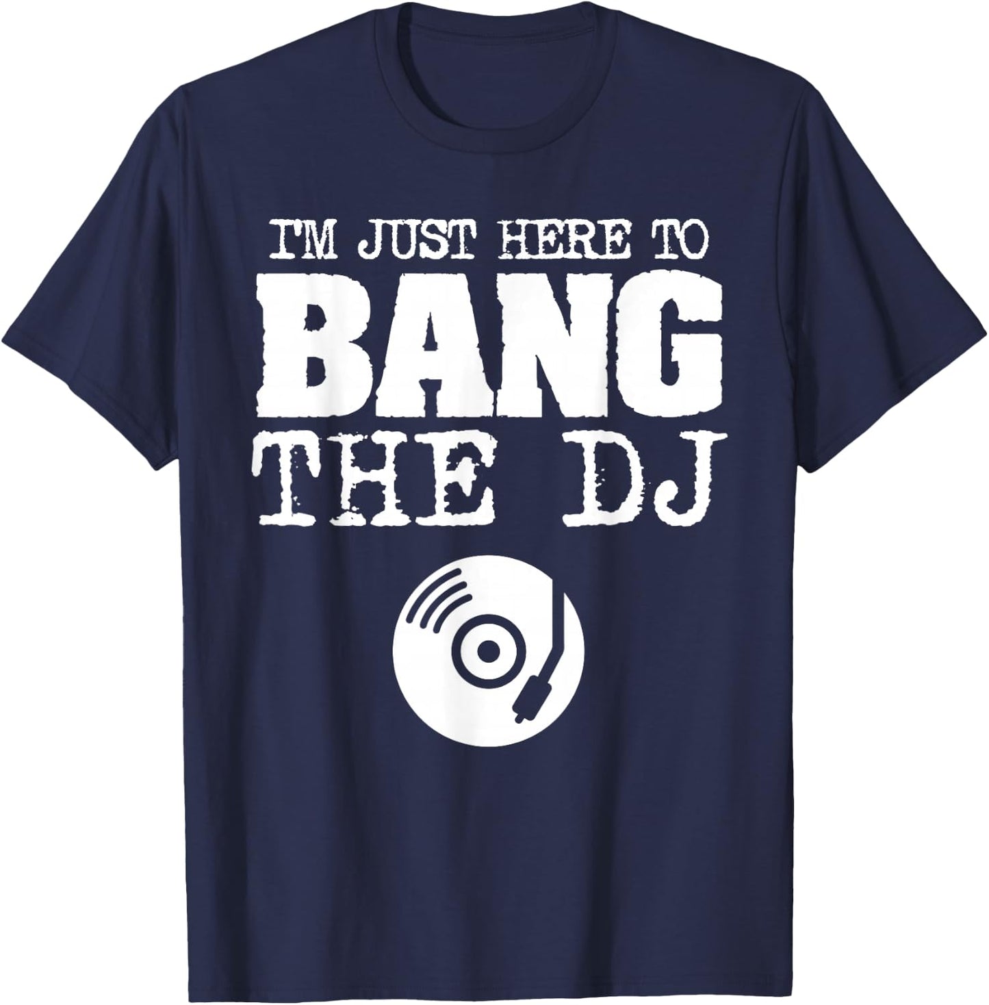 Funny Bang The DJ Disc Jockey Wife Girlfriend Music Shirt T-Shirt - T-Shirt | Navy