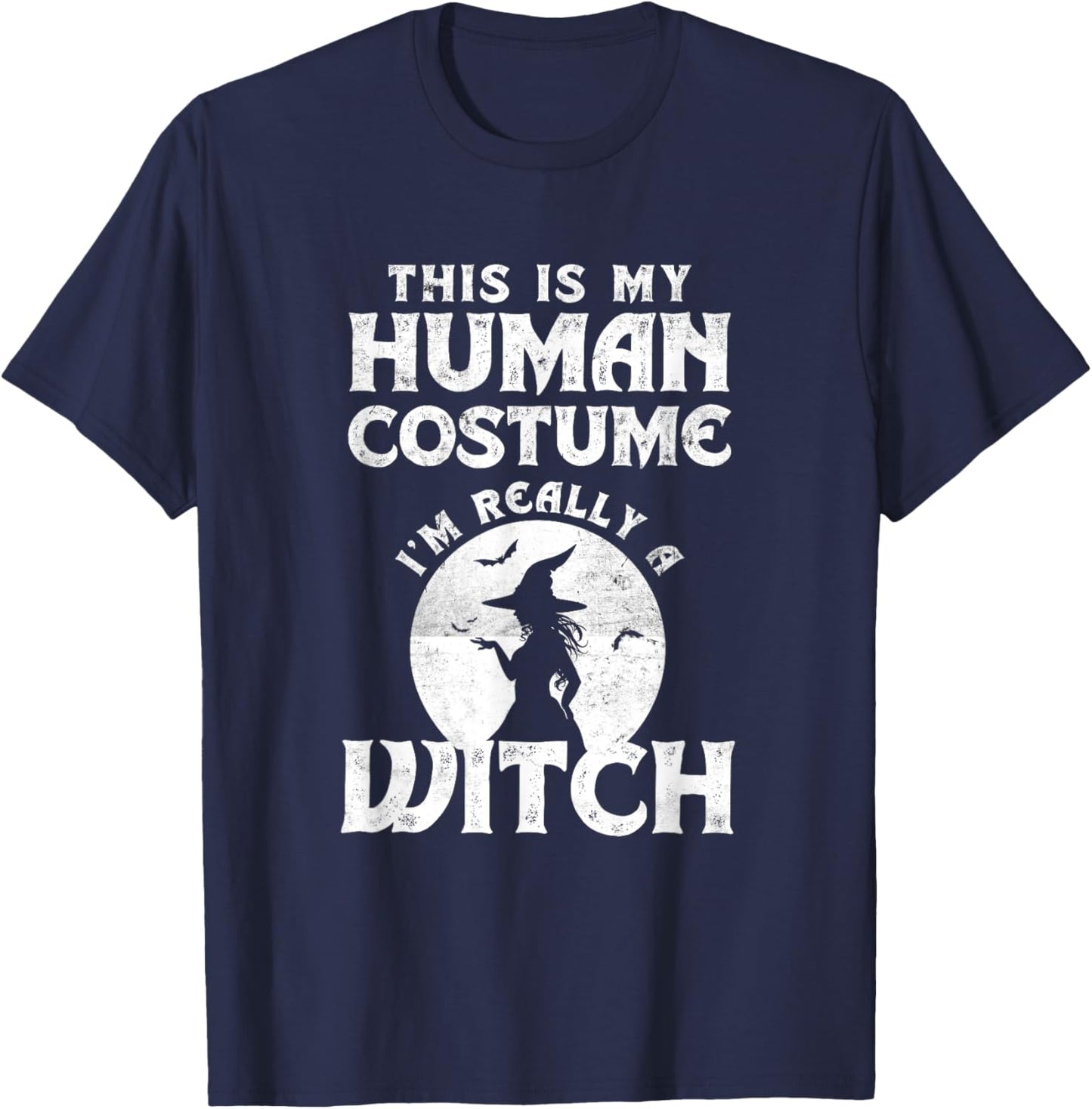 This Is My Human Costume I'm Really A Witch Easy Halloween T-Shirt - T-Shirt | Navy