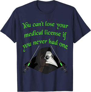 Plague doctor funny cant lose your medical license T-Shirt - T-Shirt | Navy