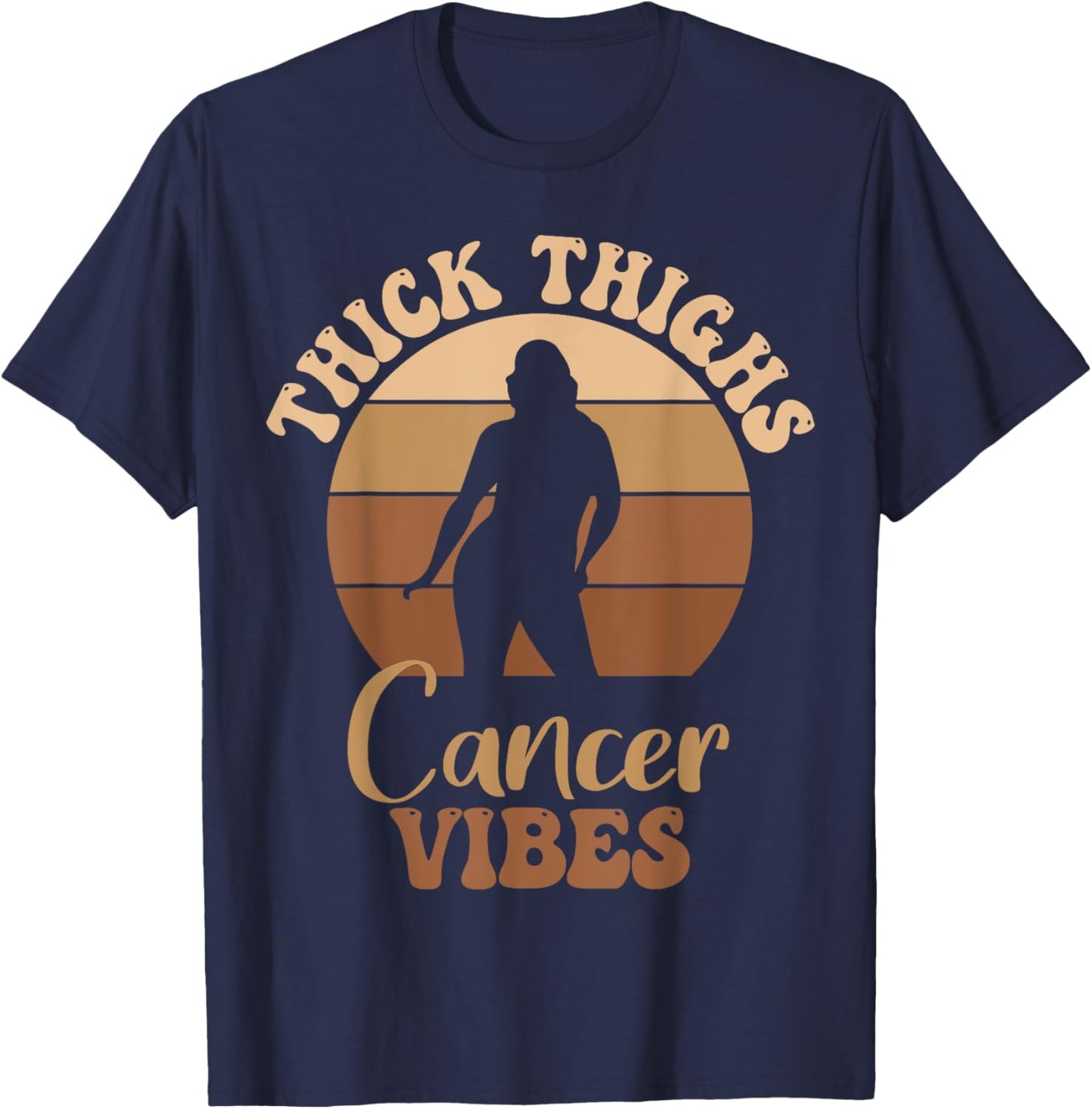 Thick Thighs Cancer Vibes Melanin Black Women T-Shirt - T-Shirt | Navy