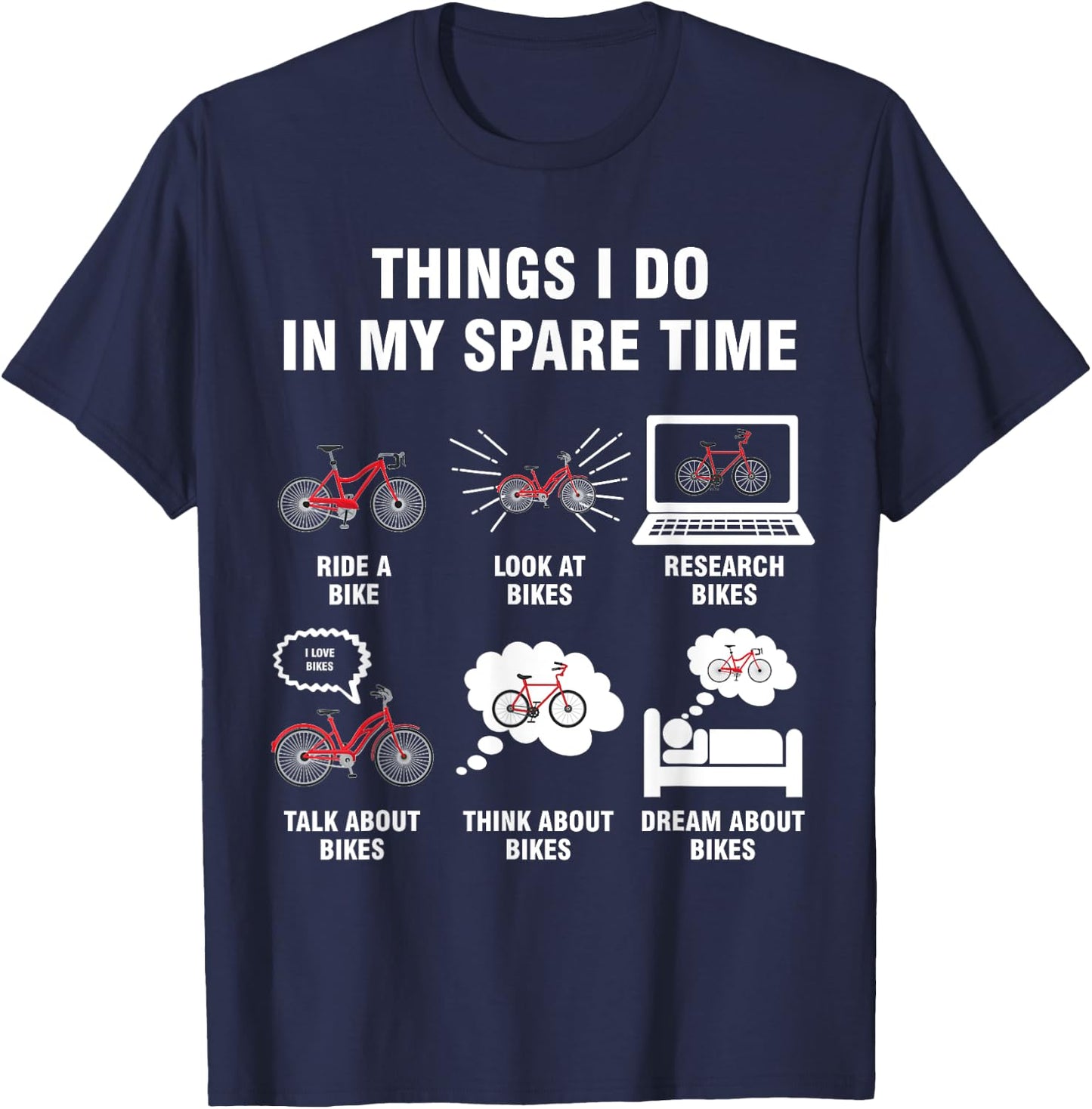 6 Things I Do In My Spare Time - Bike Bicycle Lovers T-Shirt - T-Shirt | Navy