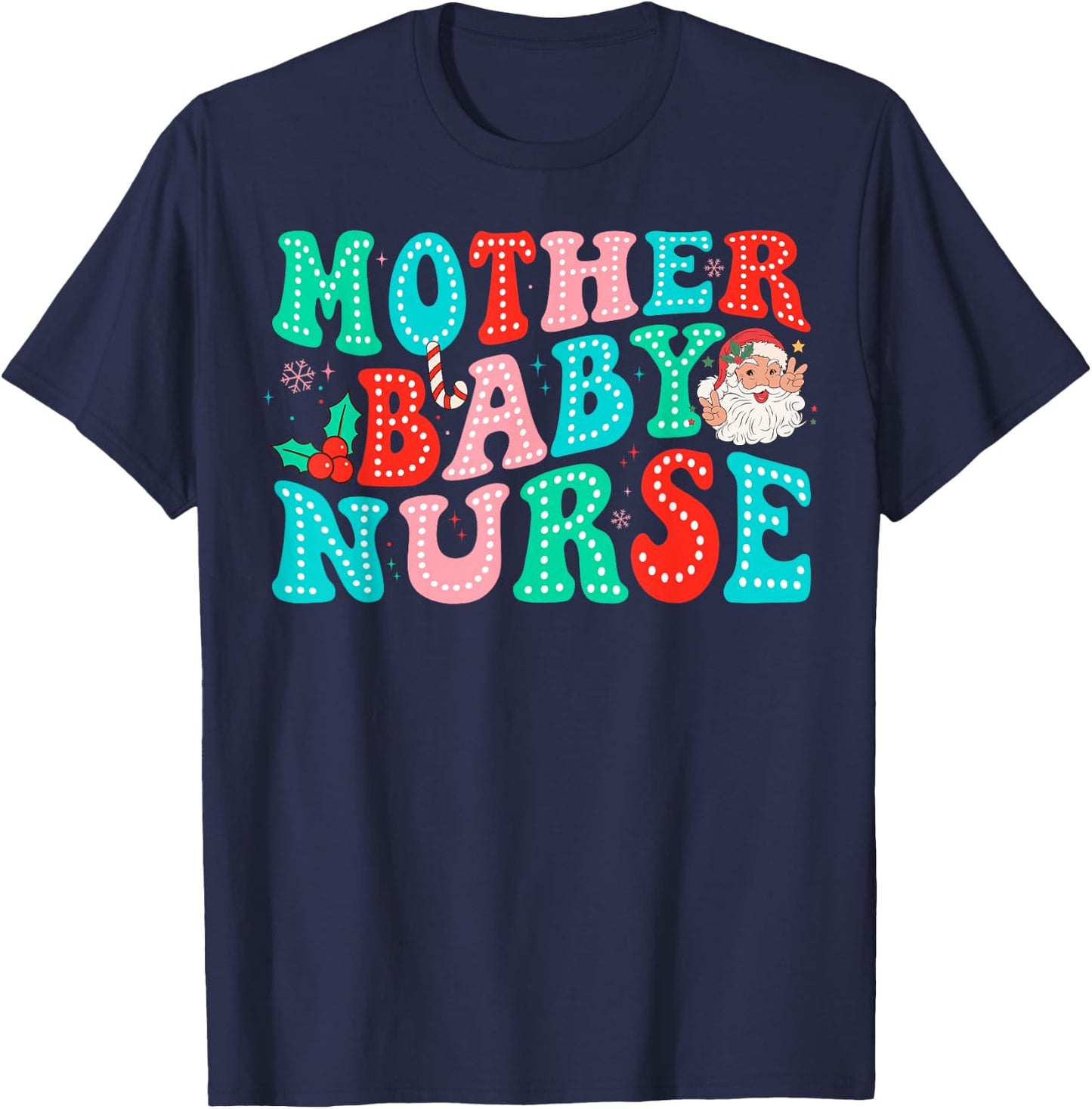 Mother Baby Nurse Christmas Postpartum Nursing NP RN Squad T-Shirt - T-Shirt | Navy
