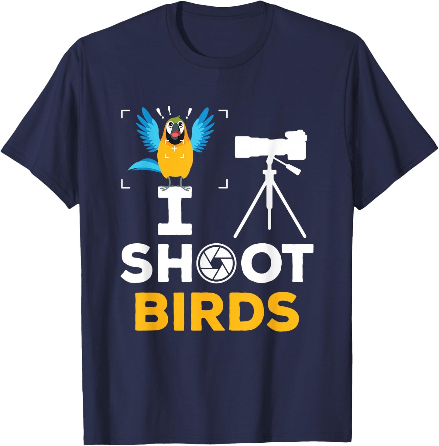 I Shoot Birds - Funny Photographer Bird Photography T-Shirt - T-Shirt | Navy