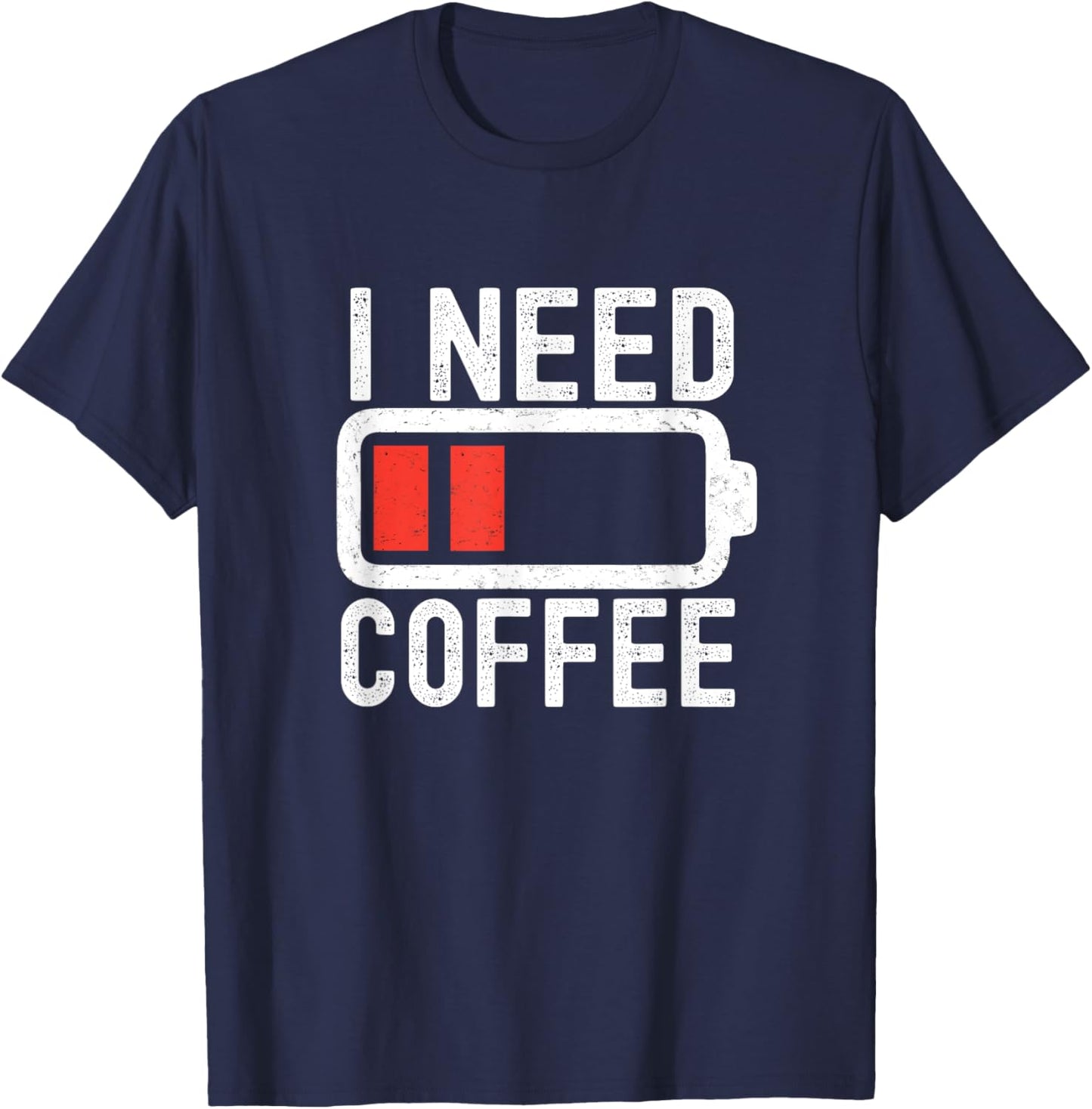 I Need Coffee Funny Coffee Battery Beans Coffee T-Shirt - T-Shirt | Navy