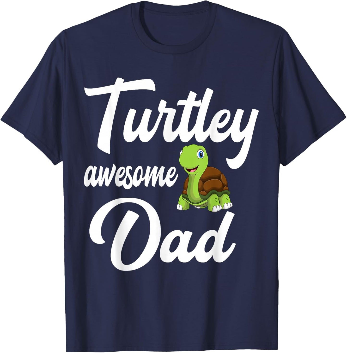 Cute Turtley Awesome Dad Turtle Lover Gift T-Shirt - T-Shirt | Navy