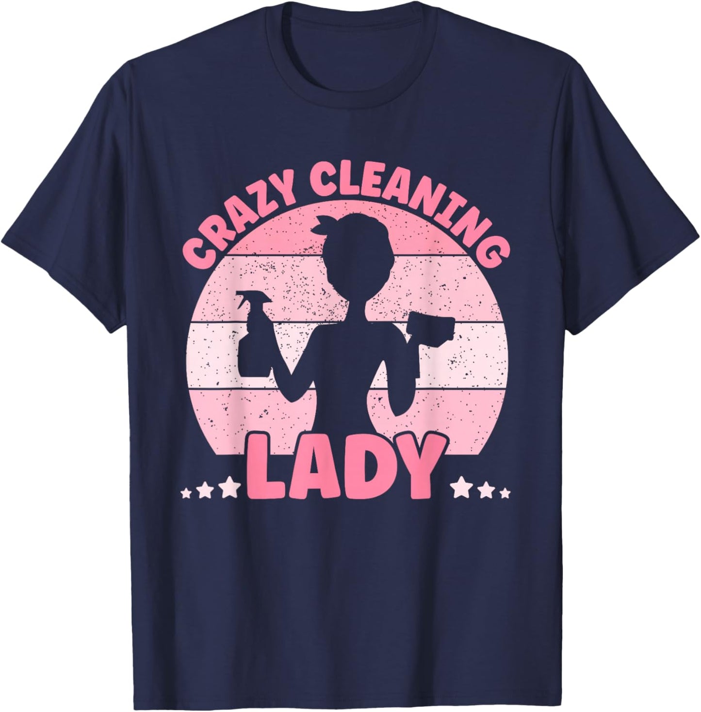 Crazy Cleaning Lady, Housekeeper, Cleaning Lover, Hotel Team T-Shirt - T-Shirt | Navy