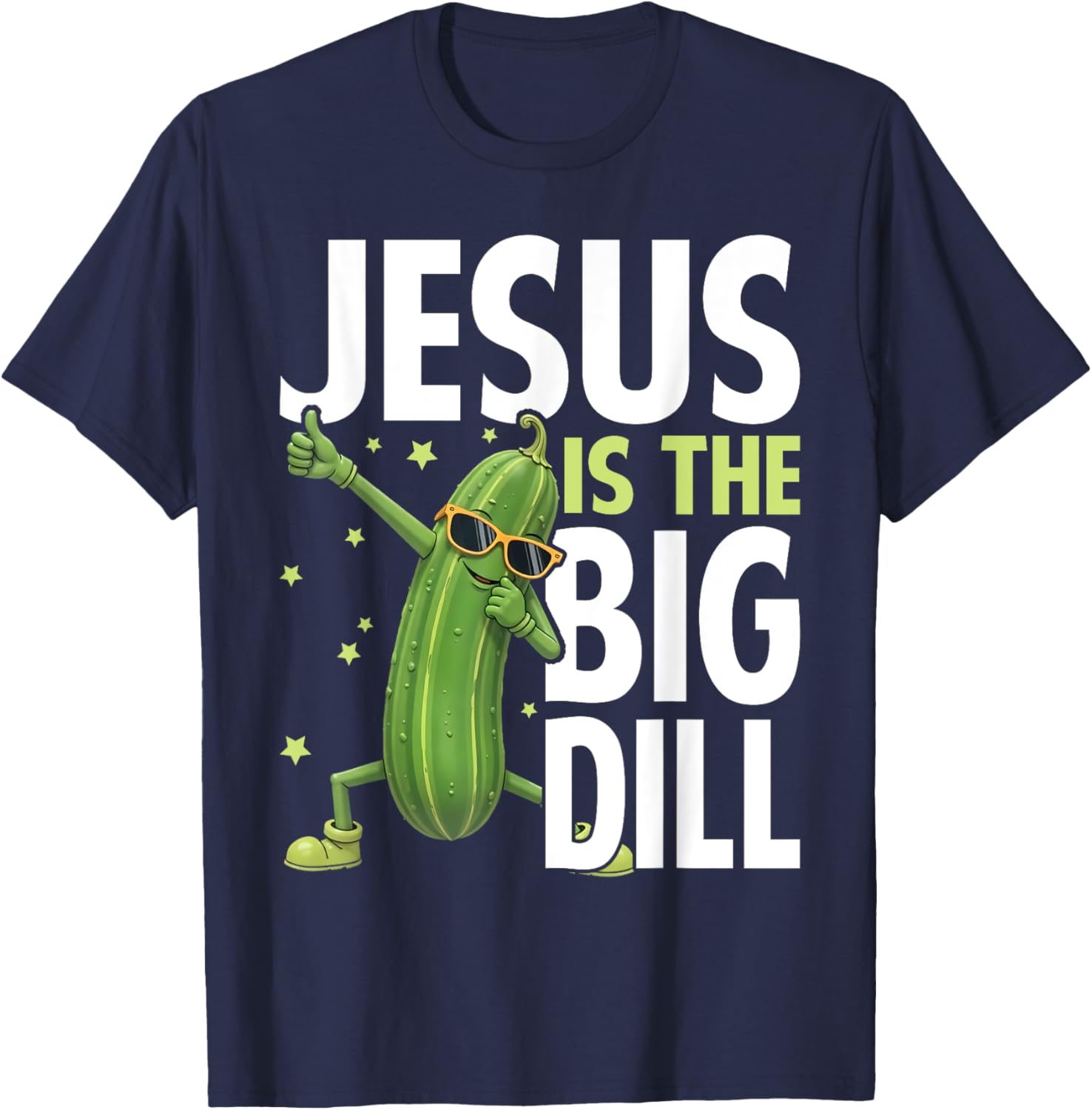 Jesus Is the Big Dill Cucumber Funny Pickle Lover T-Shirt - T-Shirt | Navy