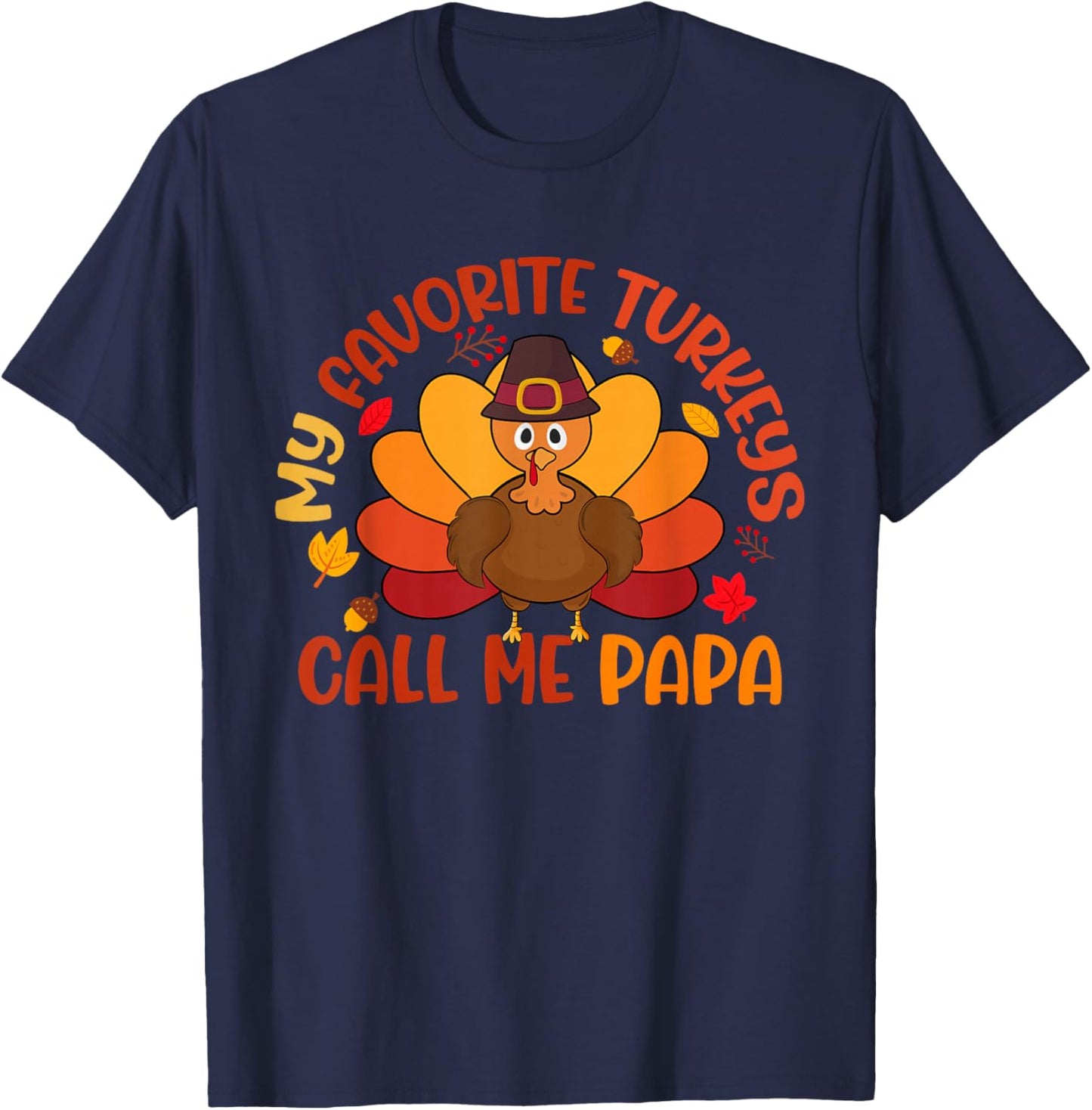My Favorite Turkeys Calls Me Papa Matching Thanksgiving T-Shirt - T-Shirt | Navy