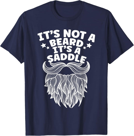 Funny It's Not A Beard It's A Saddle Beard Lover T-Shirt - T-Shirt | Navy