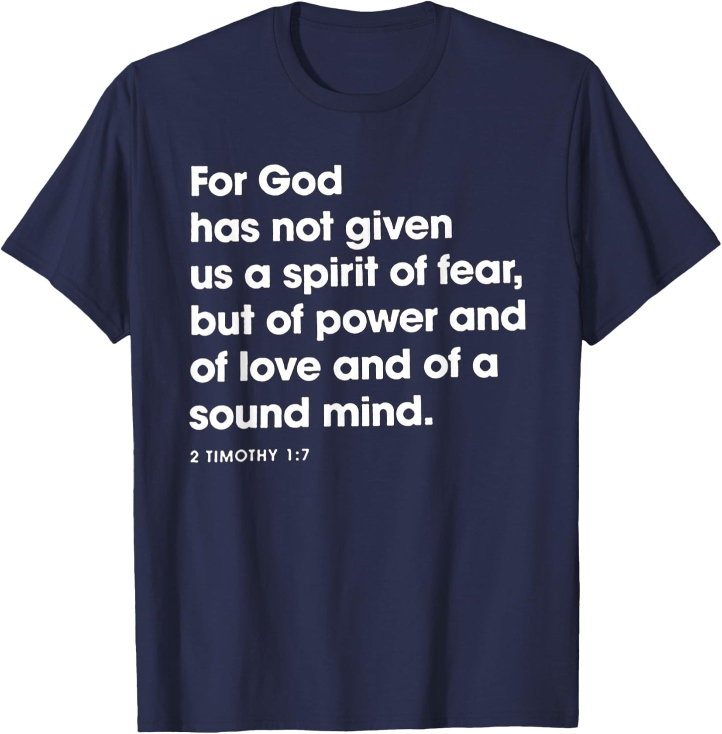 For God Has Not Given Us A Spirit Of Fear T-Shirt - T-Shirt | Navy
