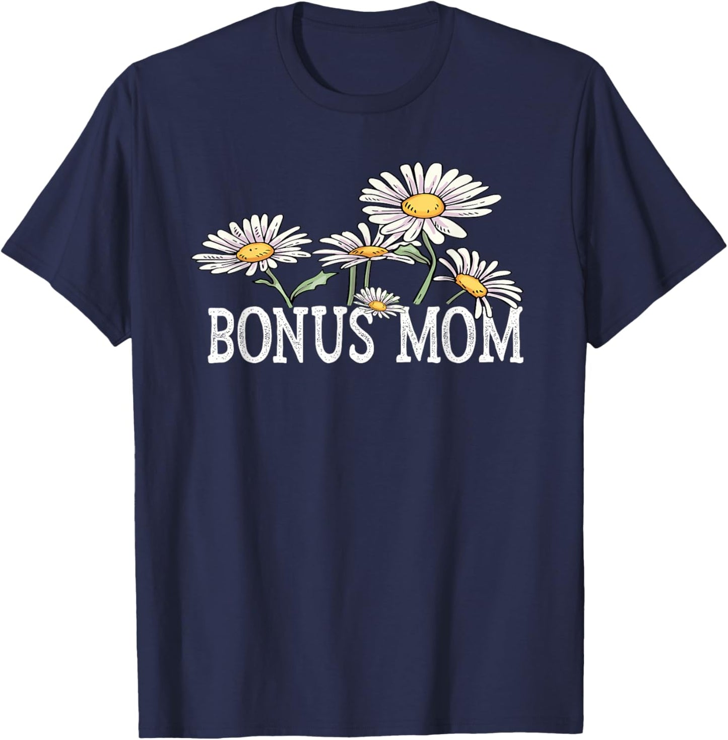 Bonus Mom Floral Chamomile Mother's Day Gifts Bonus Mom T-Shirt - T-Shirt | Navy