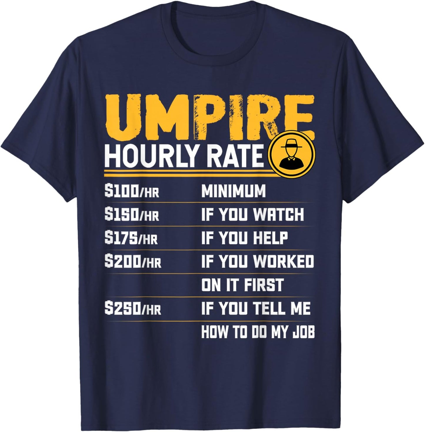 Umpire Hourly Rate Funny Sports Referee Umpire T-Shirt - T-Shirt | Navy