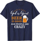 God Is Great Beer Is Good And People Are Crazy Gift product T-Shirt - T-Shirt | Navy