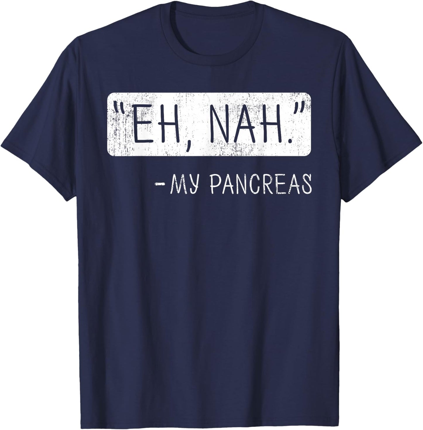 Eh Nah My Pancreas Diabetes Awareness Month Small T-Shirt - T-Shirt | Navy